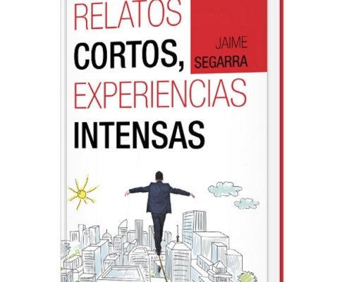 Libro "Relatos Cortos, Experiencias Intensas" del autor Jaime Segarra Campañá